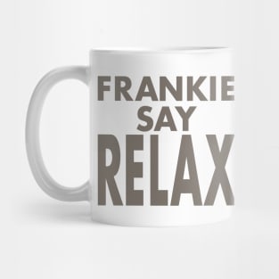 FRANKIE SAY RELAX (FRIENDS) Mug